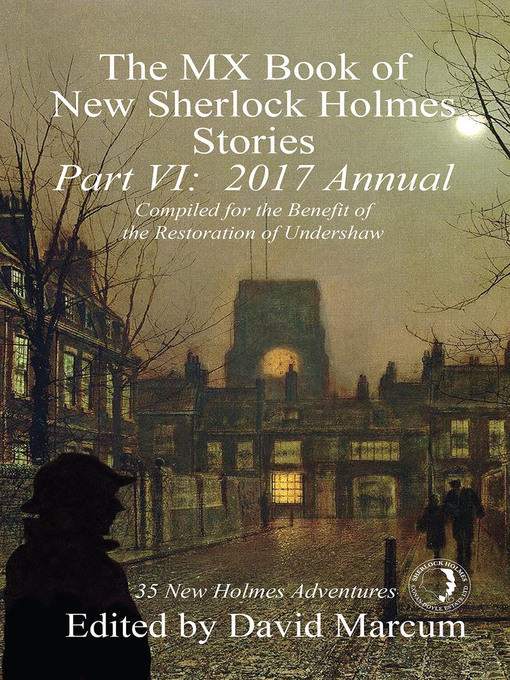 Title details for The MX Book of New Sherlock Holmes Stories, Part VI by David Marcum - Available